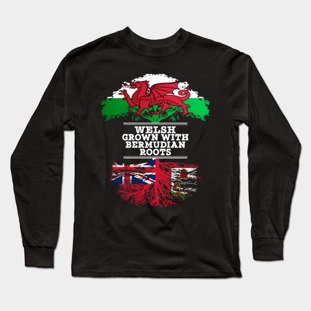 Welsh Grown With Bermudian Roots - Gift for Bermudian With Roots From Bermuda Long Sleeve T-Shirt by Country Flags